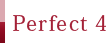 Perfect 4